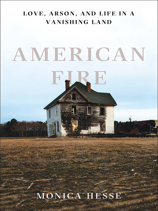 Title details for American Fire by Monica Hesse - Available